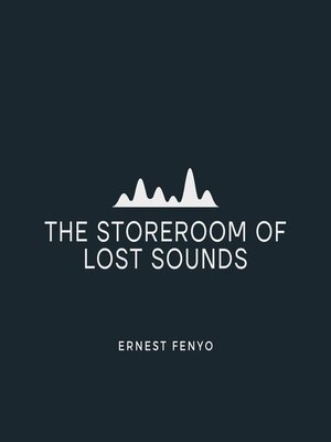 cover image of The Storeroom of Lost Sounds